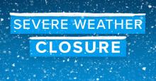 Severe weather closure written in a snowy graphic